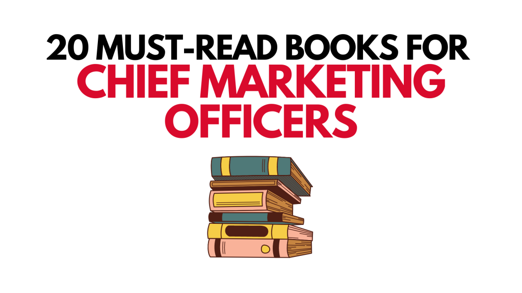 20 Must-Read Books For Chief Marketing Officers
