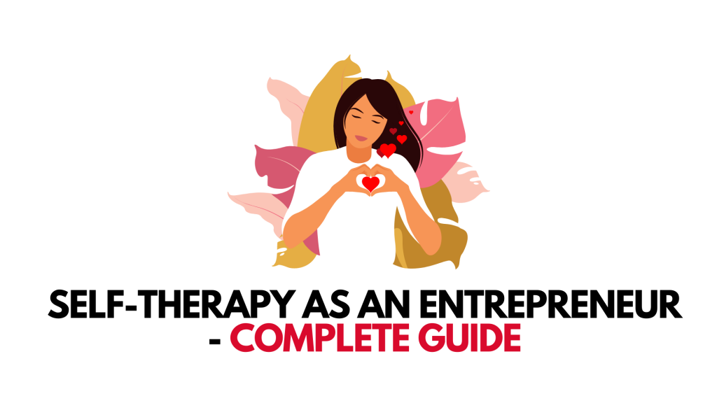 Self-Therapy As An Entrepreneur - Complete Guide
