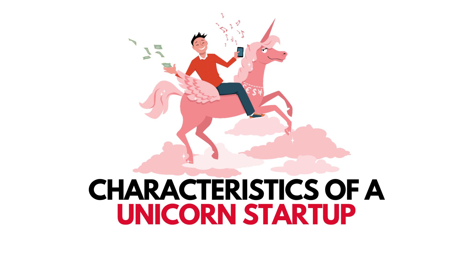 5 Characteristics Of A Unicorn Startup Towards Business