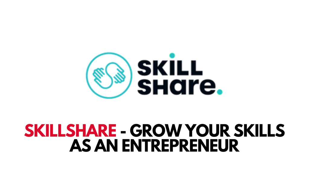Skillshare - Grow Your Skills As An Entrepreneur