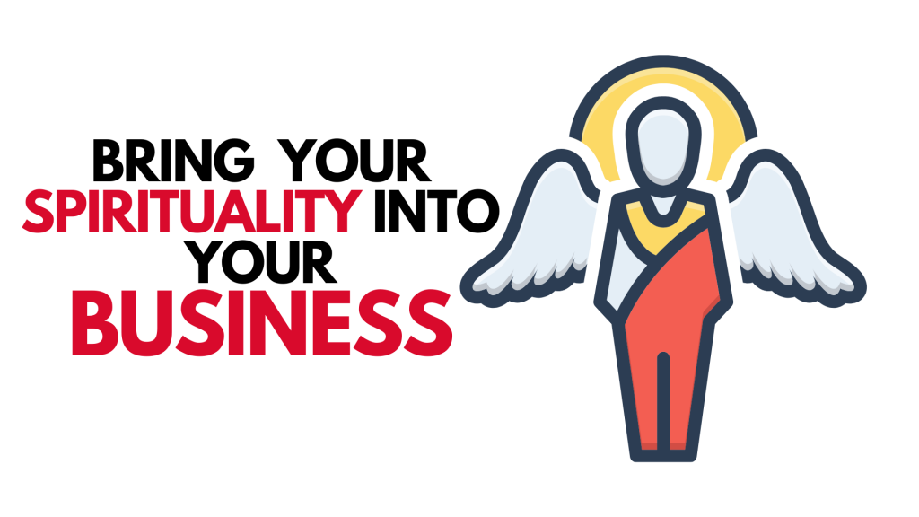 How To Bring Spiritualism In Business - 5 Steps To Infuse Spirituality With Entrepreneurship