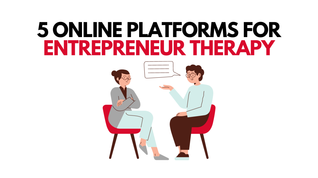 5 Online Platforms For Entrepreneur Therapy