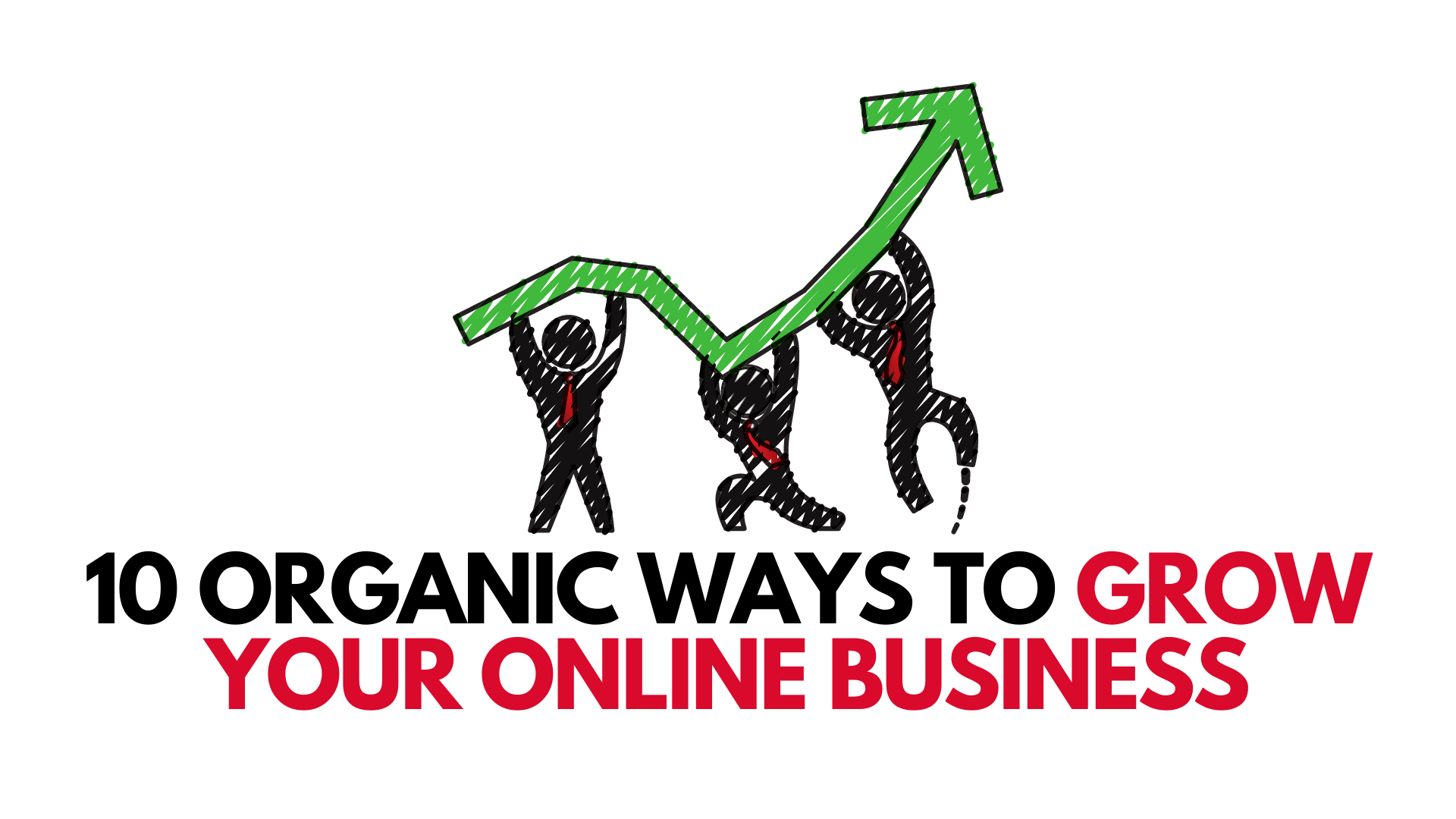 10 Organic Ways To Grow Your Online Business - Towards Business