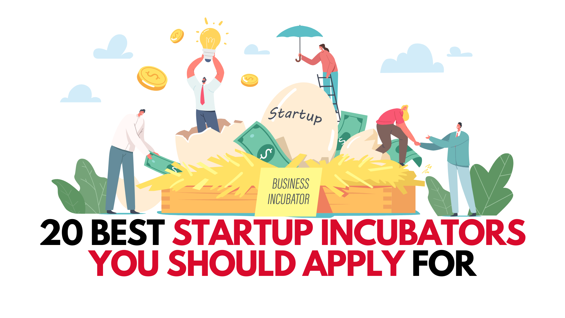 20 Best Startup Incubators You Should Apply For - Towards Business