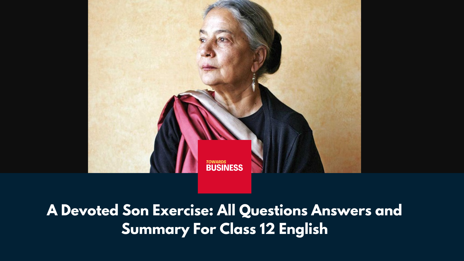 A Devoted Son Exercise All Questions Answers And Summary For Class 12 