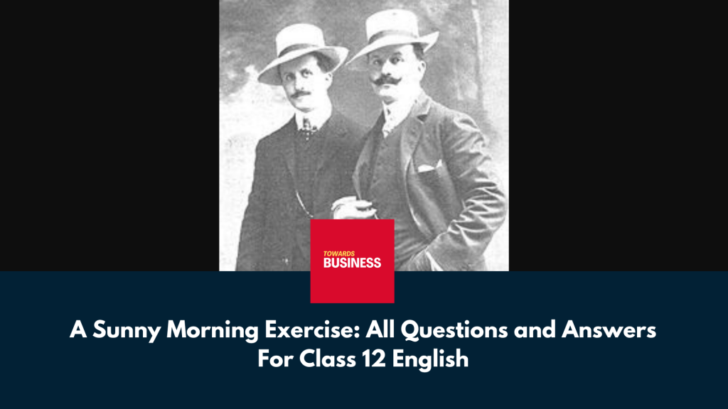 A Sunny Morning Exercise - All Question and Answers For Class 12 English