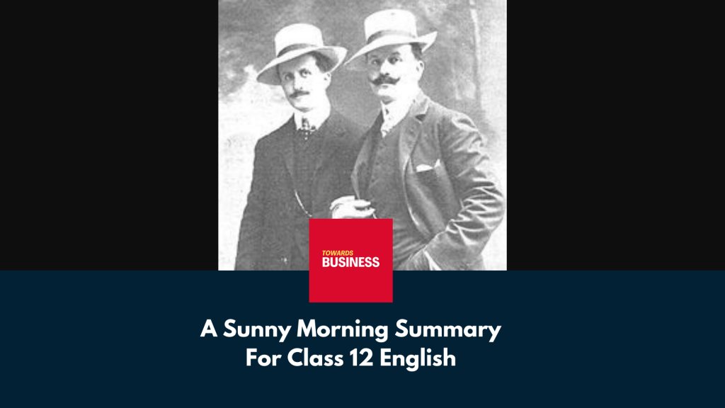A Sunny Morning Summary For Class 12 English